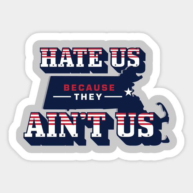 Patriots Hate us because they aint us Sticker by stayfrostybro